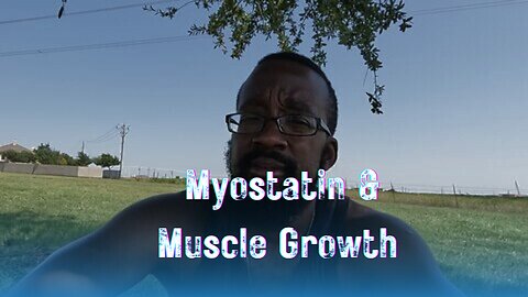 Muscle Growth and Myostatin