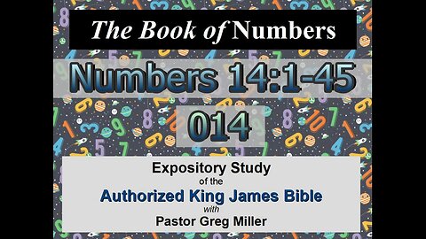 014 Numbers 14:1-45 (Numbers Studies)