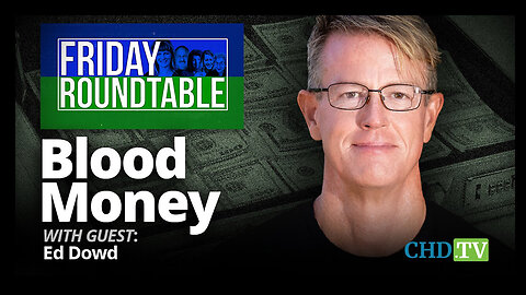 Blood Money With Ex-BlackRock Manager Ed Dowd (Children's Health Defense)