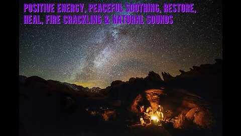 Positive Energy for your Homes and Offices | Peaceful Soothing | Restore, Heal | Natural Sounds