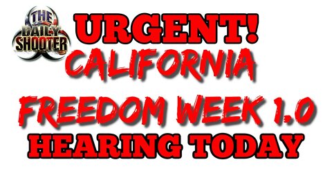 California Freedom Week 1.0 Hearing TODAY at 9am