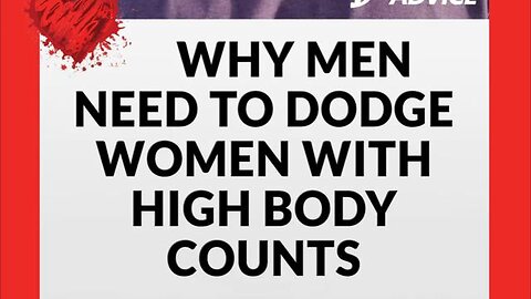 Why Men Need To Dodge Women With High Body Counts