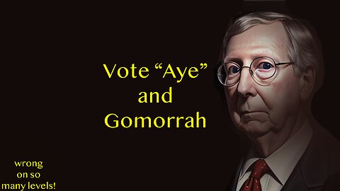 Vote “Aye” and Gomorrah