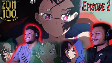 This Was Fate🌟 ZOM 100 Episode 2 Reaction! (Bucket List of The Dead)
