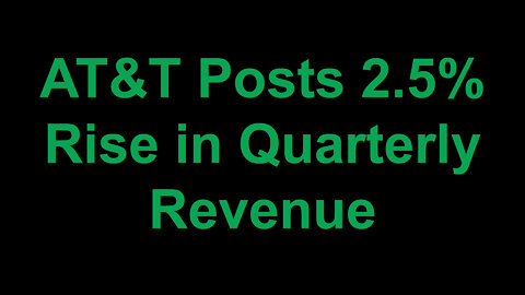 AT&T Posts 2.5% Rise in Quarterly Core Wireless Revenue