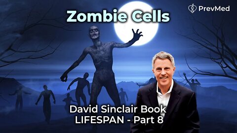 Zombie Cells (David Sinclair Book LIFESPAN - Part 8)