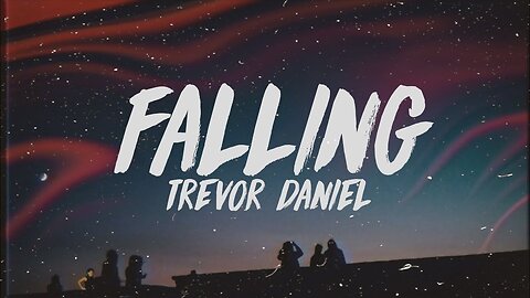 Trevor Daniel - Falling(lyrics)