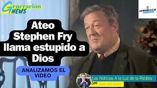 Ateo Stephen Fry llama estúpido a Dios Analizamos el video (1ra parte)