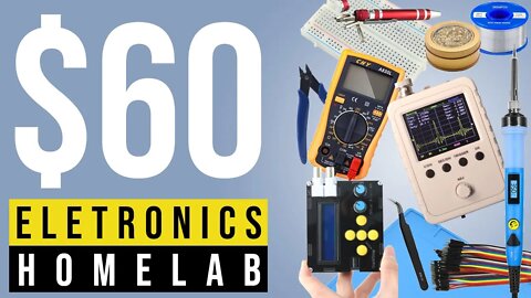 Your $60 Eletronics Homelab! Awesome for Beginners in Electronics