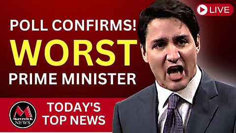 Trudeau Confirmed WORST Prime Minister Ever ( Poll ) | Maverick News