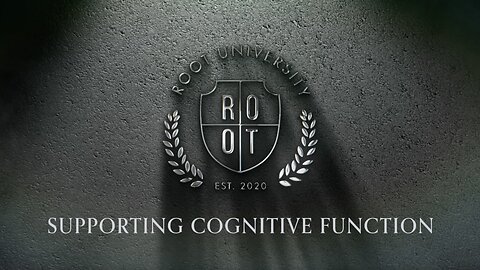 Supporting Cognitive Function | ROOT University | Feb 27, 2024