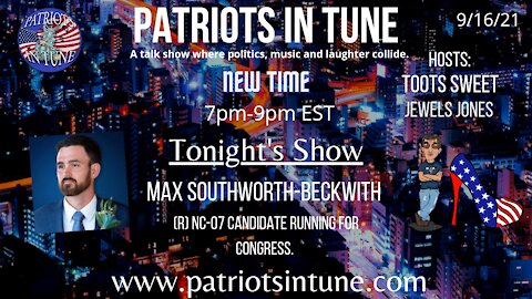 MAX SOUTHWORTH - BECKWITH (R) #NC-07 - Patriots In Tune Show - Ep. #452 - 9/16/2021