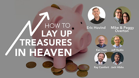 How To: Lay Up Treasures In Heaven | Eric Hovind & Mike and Peggy Overton | Creation Today Show #217