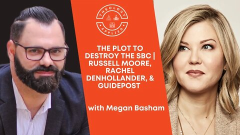 The Plot To Destroy The SBC | Russell Moore, Rachel Denhollander, & Guidepost