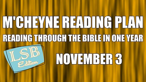 Day 307 - November 3 - Bible in a Year - LSB Edition