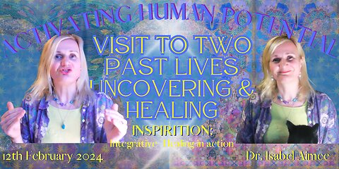INSPIRITION Integrative Healing Visit to two past lives uncovering and healing