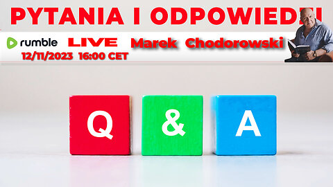 12/11/23 | LIVE 16:00 CET Marek Chodorowski - PYTANIA I ODPOWIEDZI