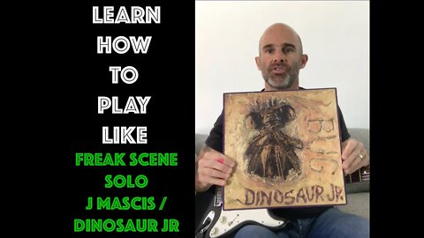 How To Play The Solo From Freak Scene by J Mascis / Dinosaur Jr on Guitar!