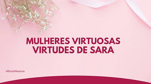 Mulheres Virtuosas - As virtudes de Sara.