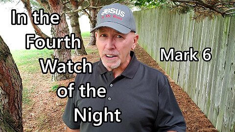 In the Fourth Watch of the Night: Mark 6