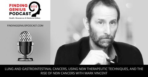 Lung and Gastrointestinal Cancers, Using New Therapeutic Techniques, and the Rise of New Cancers