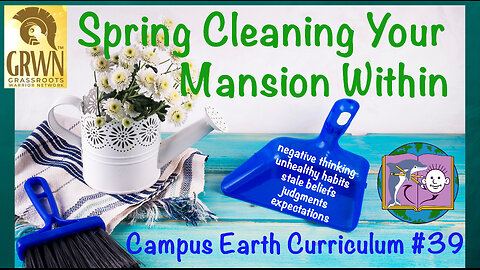 Campus Earth Curriculum #39: Spring Cleaning Your Mansion Within