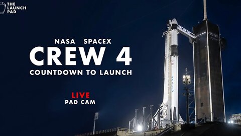 NOW! Crew 4 Launch
