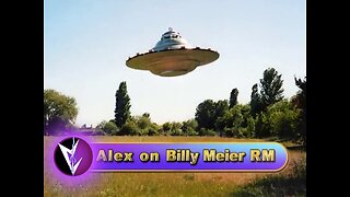 Alex on Billy Meier and the Pleiadeans RM