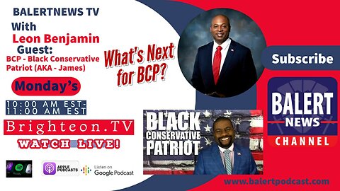 BALERTNEWS TV/Podcast with Special Guest - BCP AKA- James) Host - Leon Benjamin