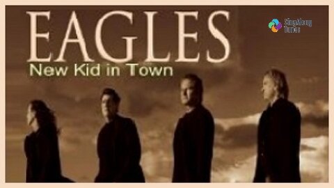 Eagles - "New Kid In Town" with Lyrics