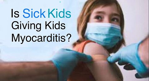 Is SickKids Giving Kids Myocarditis