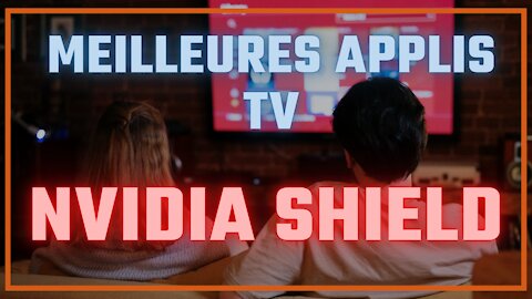 Meilleures applications TV pour NVIDIA SHIELD - Regarder la Télé FR et Étrangère (Direct + Replay)