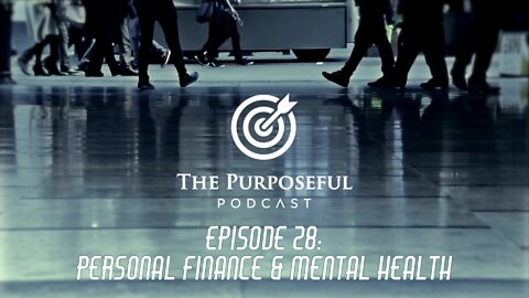 Episode 28 - Personal Finance & Mental Health