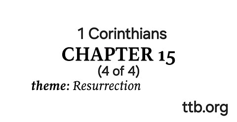 1 Corinthians Chapter 15 (Bible Study) (4 of 4)