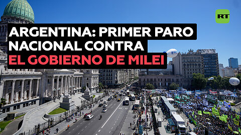 Primer paro nacional contra el Gobierno de Milei