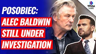 Posobiec: Alec Baldwin Still Under Investigation