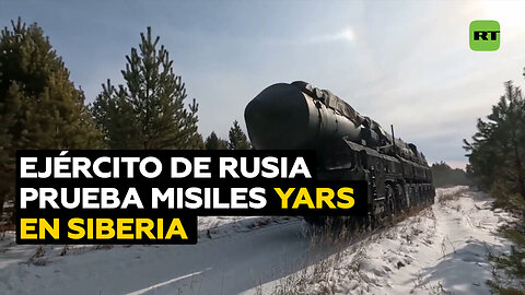 Rusia realiza ejercicios militares con misiles estratégicos Yars