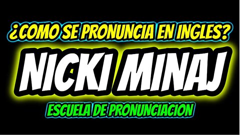 Aprende con NICKI MINAJ | Como hablar con pronunciacion en ingles casi perfecta