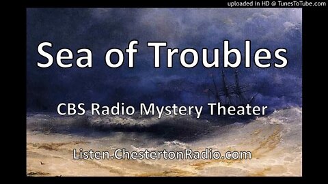 Sea of Troubles - CBS Radio Mystery Theater