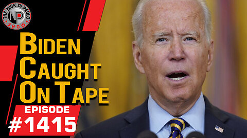 Biden Caught On Tape | Nick Di Paolo Show #1415