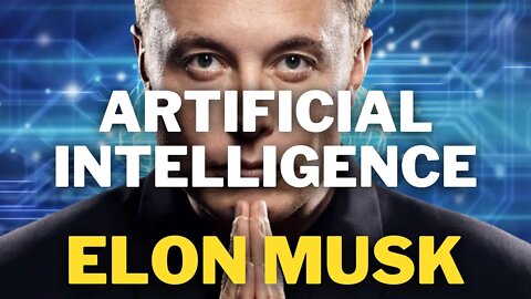 Artificial Intelligence | Elon Musk