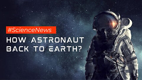 HOW ASTRONAUT BACK TO EARTH