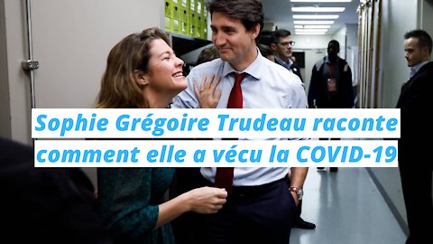 Sophie Grégoire Trudeau raconte comment elle a vécu la COVID-19