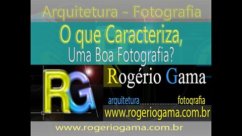 Uma Boa Fotografia - Rogerio Gama - Arquitetura e Fotografia