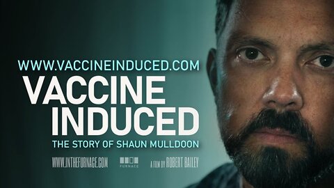 Vaccine Induced: The Story of Shaun Mulldoon (2022)