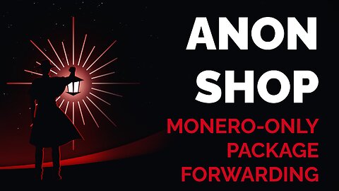 Anon Shop: Monero-Only Package Forwarding