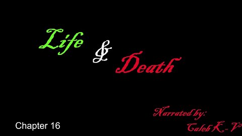 Life and Death Chapter 16