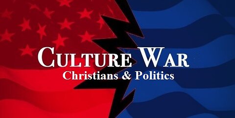 Christians & Politics (Culture War Series, Part 4)