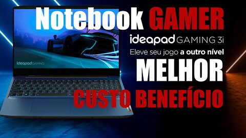 Lenovo 3i Gaming notebook gamer melhor custo beneficio