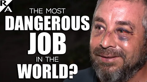 The Most Dangerous Job in the World?